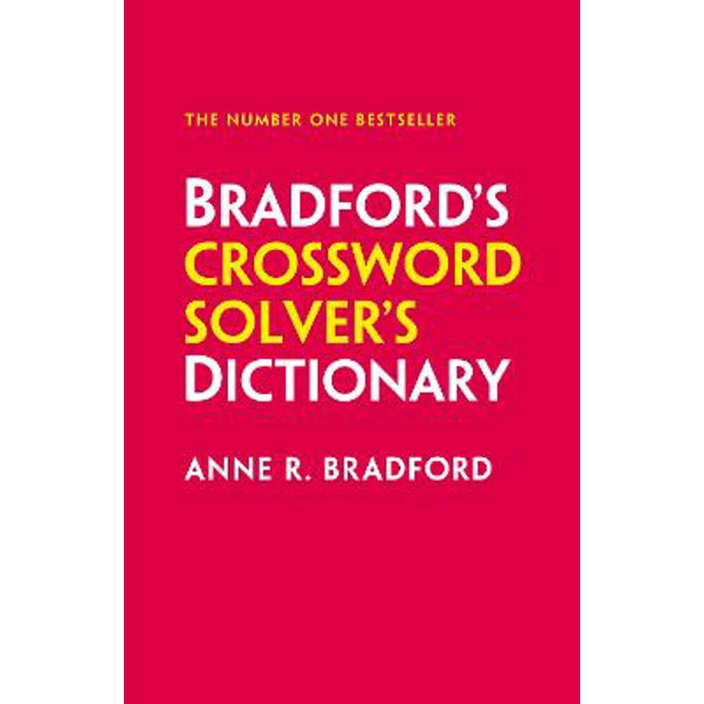 Bradford's Crossword Solver's Dictionary: More than 330,000 solutions for cryptic and quick puzzles (Hardback) - Anne R. Bradford